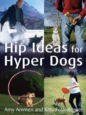 Hip Ideas for Hyper Dogs - ebook